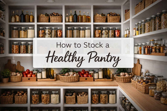 How to Stock a Healthy Pantry