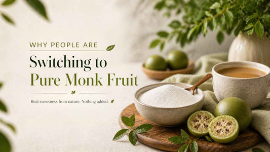 Why People Are Switching to Pure Monk Fruit